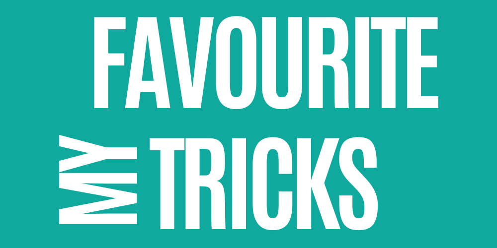 my favourite tricks